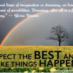 9 Steps To Expecting The Best And Making Great Things Possible!