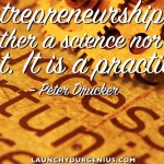 Entrepreneurship is a practice