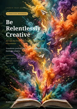Be Relentlessly Creative