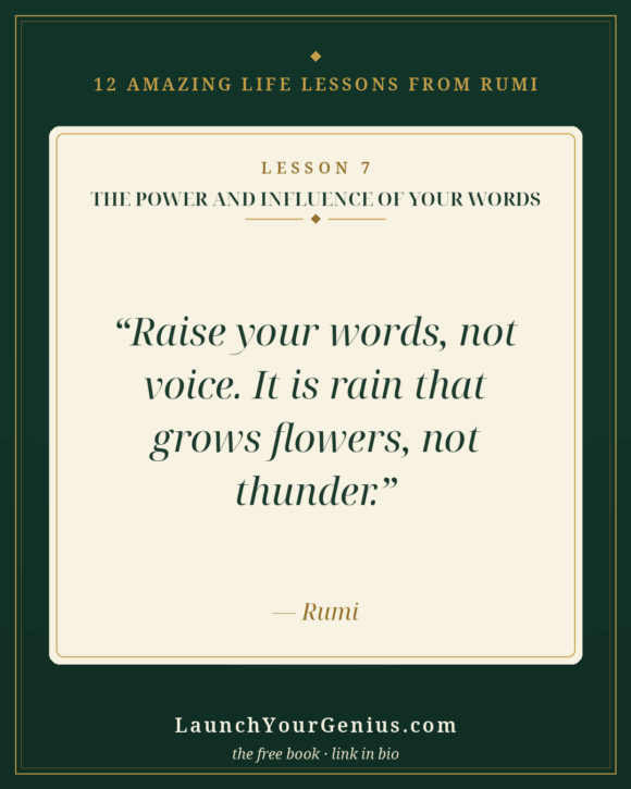 Rumi quote card: Raise your words, not your voice — it is rain that grows flowers, not thunder
